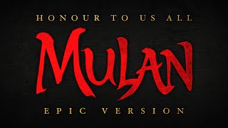 Honour To Us All  Mulan  EPIC VERSION [upl. by Iain]