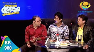 Taarak Mehta Ka Ooltah Chashmah  Episode 960  Full Episode [upl. by Ailicec]