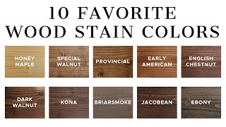 10 Favorite Wood Stain Colors [upl. by Alenson]