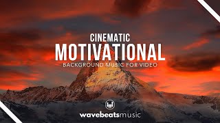 Motivational Inspiring Cinematic Background Music  Royalty Free [upl. by Burrill]