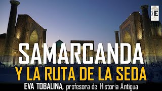 Samarcanda y la Ruta de la Seda Historia y cultura de una realidad fascinante Eva Tobalina [upl. by Engelhart169]