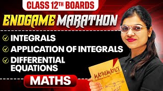 Class 12th MATHS  Integrals Application of Integrals amp Differential Equations  ENDGAME MARATHON 🔥 [upl. by Yrad]