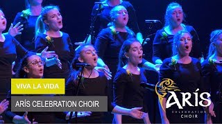 Viva La Vida  Performed by Arís Celebration Choir [upl. by Michale]