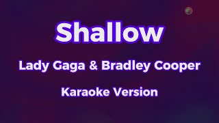 Shallow  Lady Gaga amp Bradley Cooper  Karaoke Version [upl. by Ettezel]