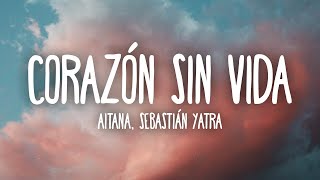 Aitana Sebastián Yatra  Corazón Sin Vida LetraLyrics [upl. by Adianez202]