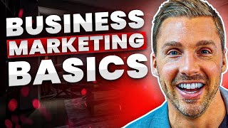 Understanding Marketing Basics For Businesses  Marketing 101 [upl. by Gipson]