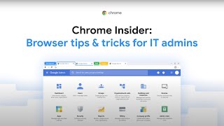 Chrome Insider Browser tips amp tricks for IT admins [upl. by Hellene]