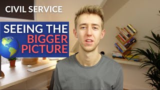 Civil Service Seeing The Bigger Picture Interview Tips [upl. by Lydon]