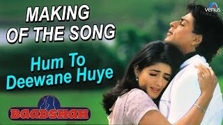 Baadshah  Making Of The Song quotHum To Deewane Huyequot  Shahrukh Khan amp Twinkle Khanna [upl. by Caswell]