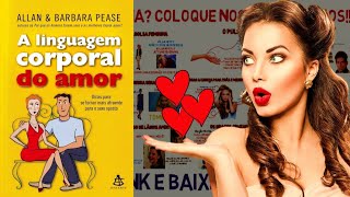 Linguagem Corporal Do Amor  Os Sinais Femininos [upl. by Esina]