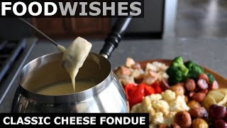 Classic Cheese Fondue  Food Wishes [upl. by Psyche]