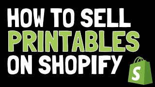 How to SELL Printables Digital Downloads Using Shopify  Etsy Alternative [upl. by Schmitt570]