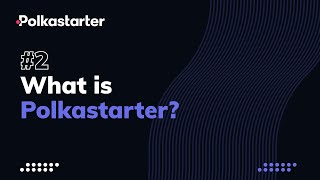 What is Polkastarter  Learn With Polkastarter [upl. by Barnum]