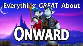 Everything GREAT About Onward [upl. by Yelyah]