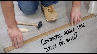 Comment poser une barre de seuil [upl. by Vidda]