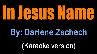 IN JESUS NAME  Darlene Zschech karaoke version [upl. by Ausoj]