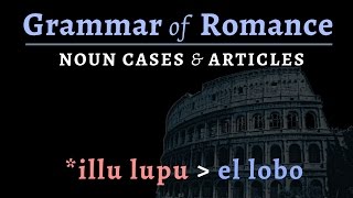 Romance Languages noun cases amp articles [upl. by Lehsar]