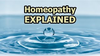 Homeopathy Explained [upl. by Naraa528]