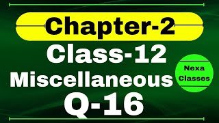 Q16 Miscellaneous Exercise Chapter2 Class 12 Math  Class 12 Miscellaneous Exercise Chapter2 Q16 [upl. by Helprin715]