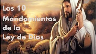 Los 10 Mandamientos de la Ley de Dios [upl. by Leis]