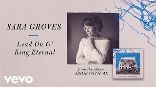 Sara Groves  Lead On O King Eternal Audio [upl. by Latoye]