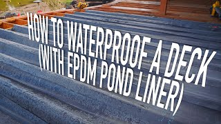 How To Waterproof A Deck With EPDM Pond Liner  Dr Decks [upl. by Einohpets]