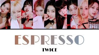 ESPRESSO  TWICE 【カナルビ・日本語訳・歌詞】 [upl. by Ylicec353]