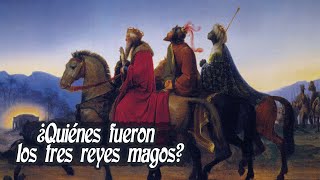 ¿Quiénes fueron los tres reyes magos [upl. by Menedez]