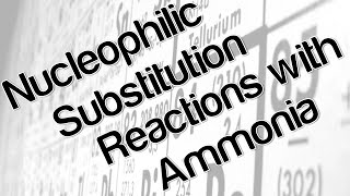 Nucleophilic substitution reactions with ammonia [upl. by Worden]