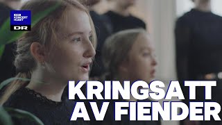 Kringsatt av fiender  DR Pigekoret LIVE [upl. by Ellenyl175]