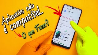 Aplicativo NÃO COMPATIVEL Na PLAY STORE Resolva agora [upl. by Eerihs231]