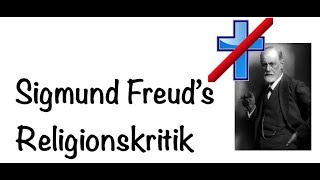 Die Religionskritik von Sigmund Freud [upl. by Ddej5]