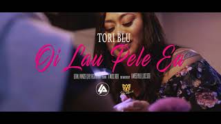 TORI BLÙ  Oi Lau Pele Ea Official Music Video [upl. by Greyson240]