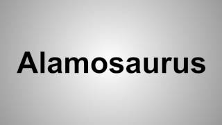 How To Pronounce Alamosaurus [upl. by Zetram970]