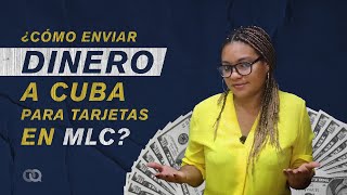 ¿Cómo enviar dinero a Cuba para tarjetas en MLC [upl. by Alram]