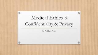 Medical Ethics 3  Confidentiality amp Privacy [upl. by Radmen]