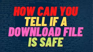 How Can You Tell If A Download is Safe [upl. by Ynnek408]