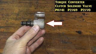 Torque Converter Clutch Solenoid Valve Testing amp Replacement P0741  P2769  P2770 [upl. by Acimad]