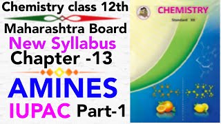 part1 ch13 Amines chemistry class 12 science new syllabus maharashtra board IUPAC of amines [upl. by Halet]