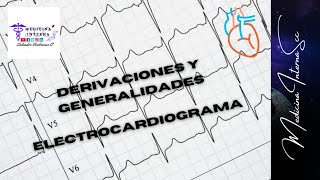 ELECTROCARDIOGRAMA DERIVACIONES Y GENERALIDADES [upl. by Lower]