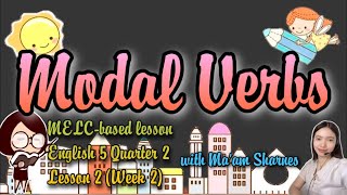 ENGLISH 5 QUARTER 2 LESSON 2 MODALS  Modal Verbs [upl. by Alehcim329]