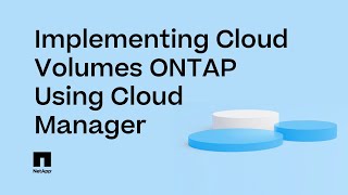 How NetApp IT implemented Cloud Volumes ONTAP using Cloud Manager  NetApp on NetApp INFORM Session [upl. by Cassiani174]