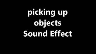 picking up objects Sound Effect [upl. by Friedrich546]