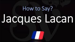 How to Pronounce Jacques Lacan CORRECTLY French Pronunciation [upl. by Scharaga]