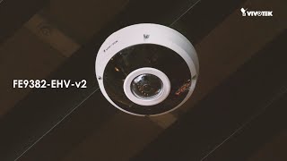 VIVOTEKs FE9382EHVv2 6MP Fisheye Camera with BuiltIn Analytics [upl. by Shirah78]