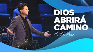 Dios Abrirá Camino  Danilo Montero  Prédicas Cristianas 2021 [upl. by Alaekim]