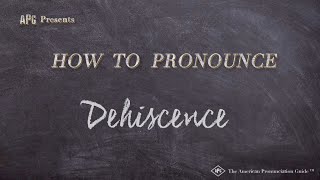 How to Pronounce Dehiscence Real Life Examples [upl. by Helman]