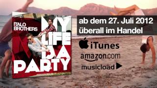 ItaloBrothers  My Life Is A Party  Trailer [upl. by Ramedlav676]