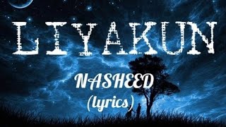 Nasheed  LiyaKun lyrics [upl. by Zandt]