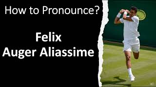 How to Pronounce Felix Auger Aliassime CORRECTLY [upl. by Akcirret844]